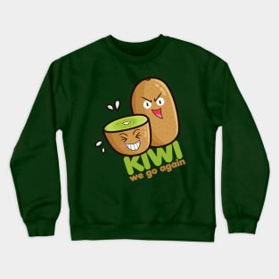 Kiwi We Go again Crewneck Sweatshirt